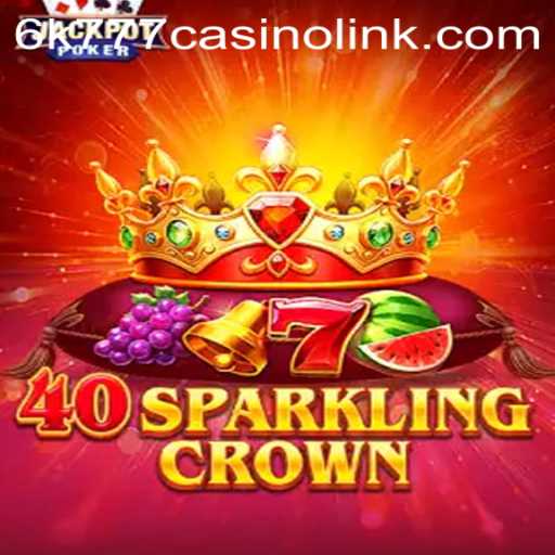 Exploring the Thrills of 40SparklingCrown at 6k777 Casino