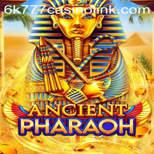 Exploring AncientPharaoh: A Mesmeric Journey into Ancient Egypt and 6k777 Casino Link