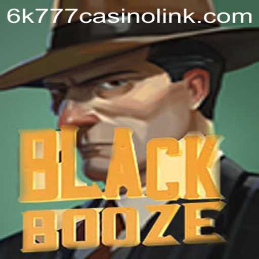 Unveiling BlackBooze: A Comprehensive Look into the Game Excitement Around 6k777 Casino Link
