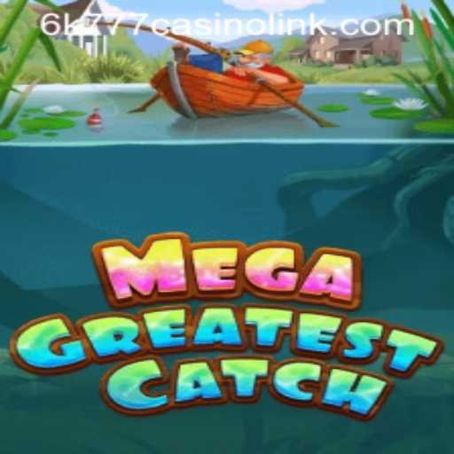 MegaGreatestCatch: A Deep Dive into the Exciting Casino Game